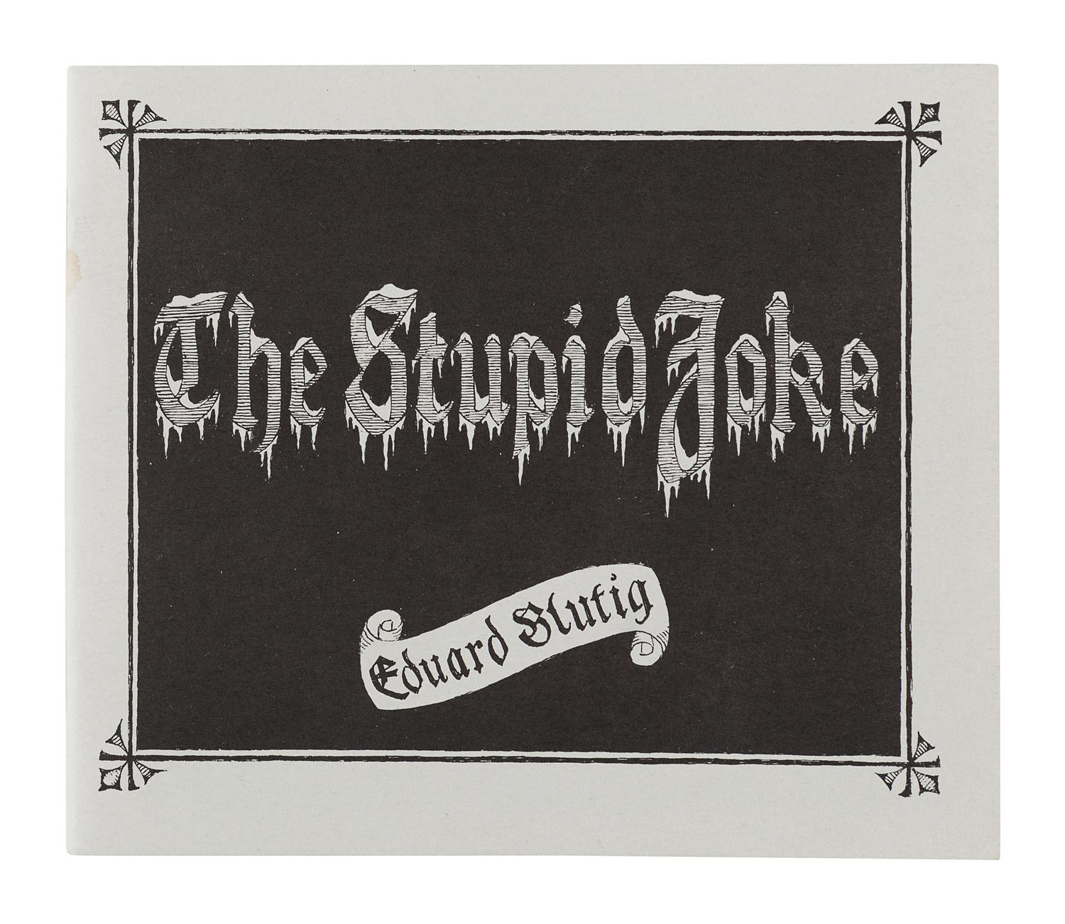 GOREY, Edward (1925-2000). The Stupid Joke, by Eduard Blutig . N.p.: The Fantod Press, 1990.
