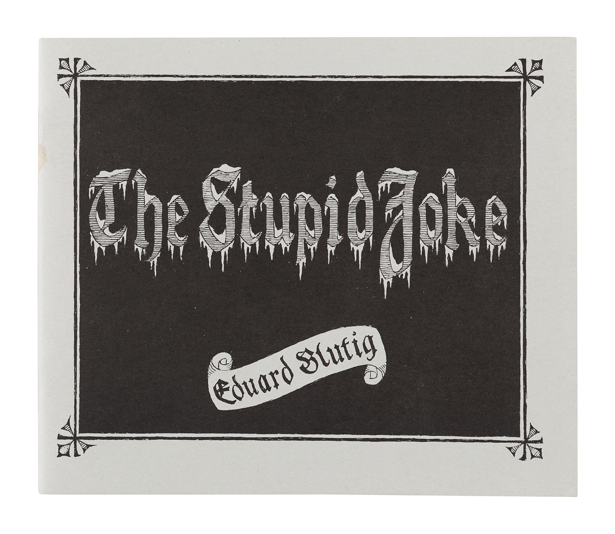GOREY, Edward (1925-2000). The Stupid Joke, by Eduard Blutig . N.p.: The Fantod Press, 1990.