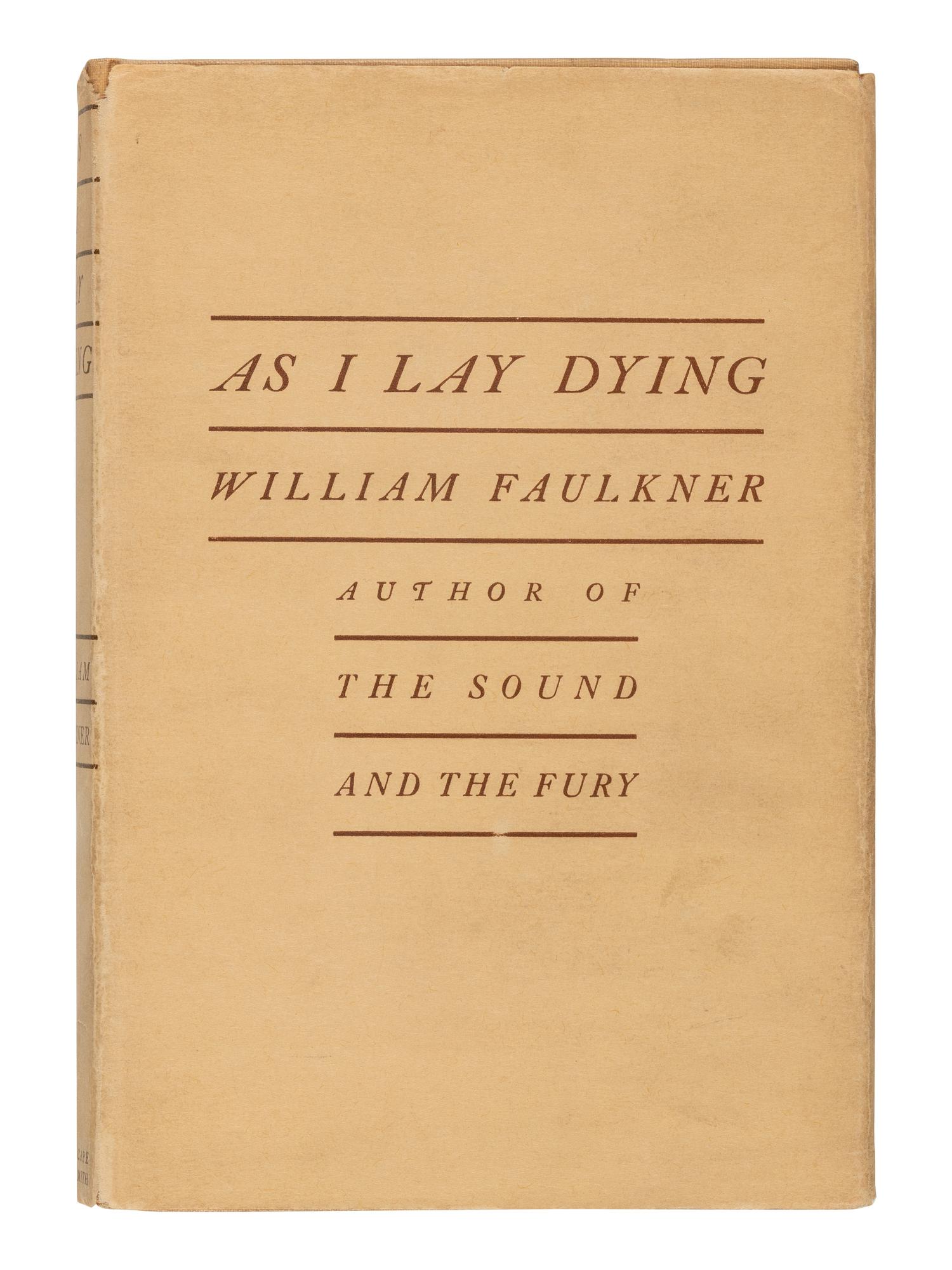 FAULKNER, William (1897-1962). As I Lay Dying . New York: Jonathan Cape, 1930.
