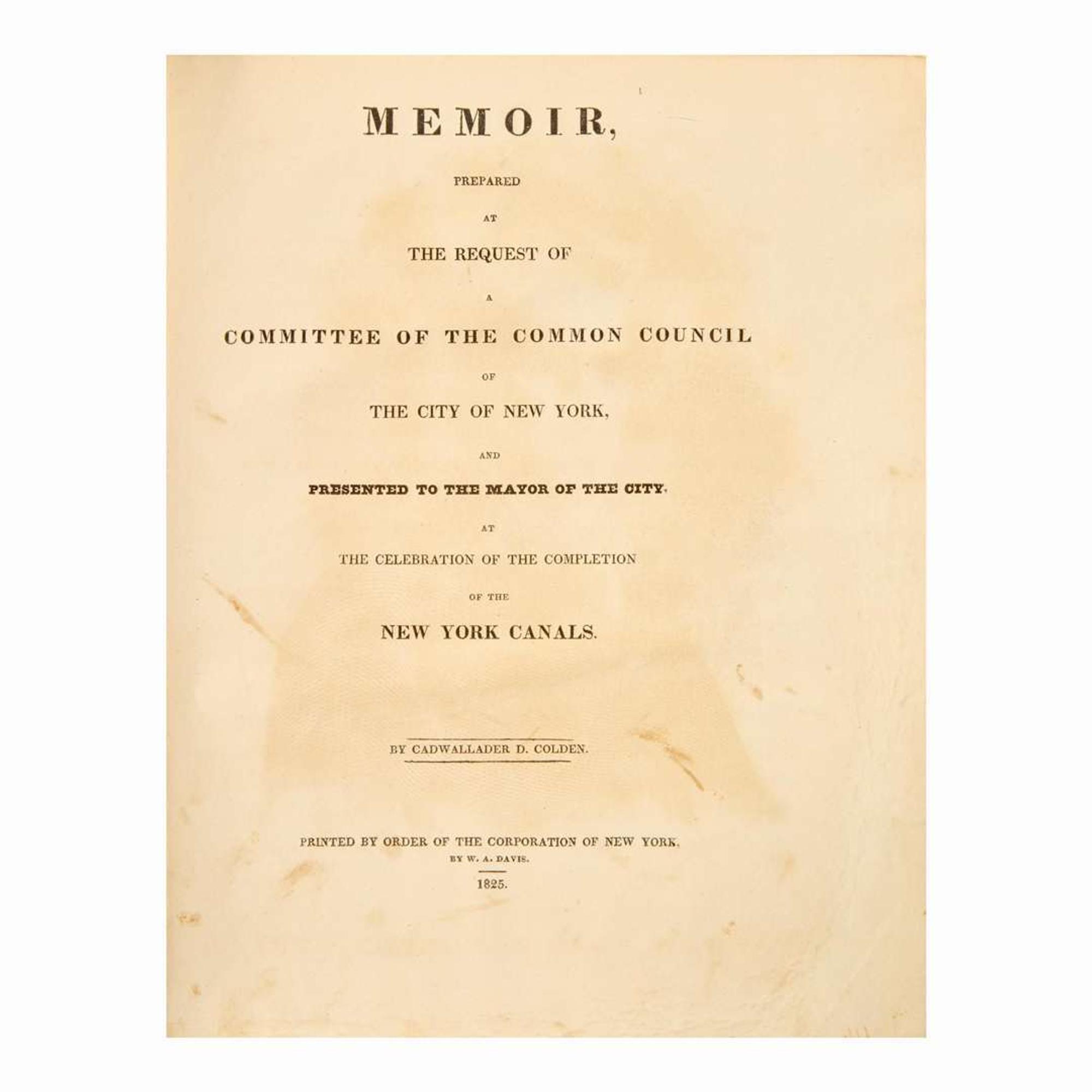 [Americana] [New York] Colden, Cadwallader D. Memoir, Prepared at the Request of a Committee of the Common Council of the City of New York...at the Celebration of the Completion of the New York Canals