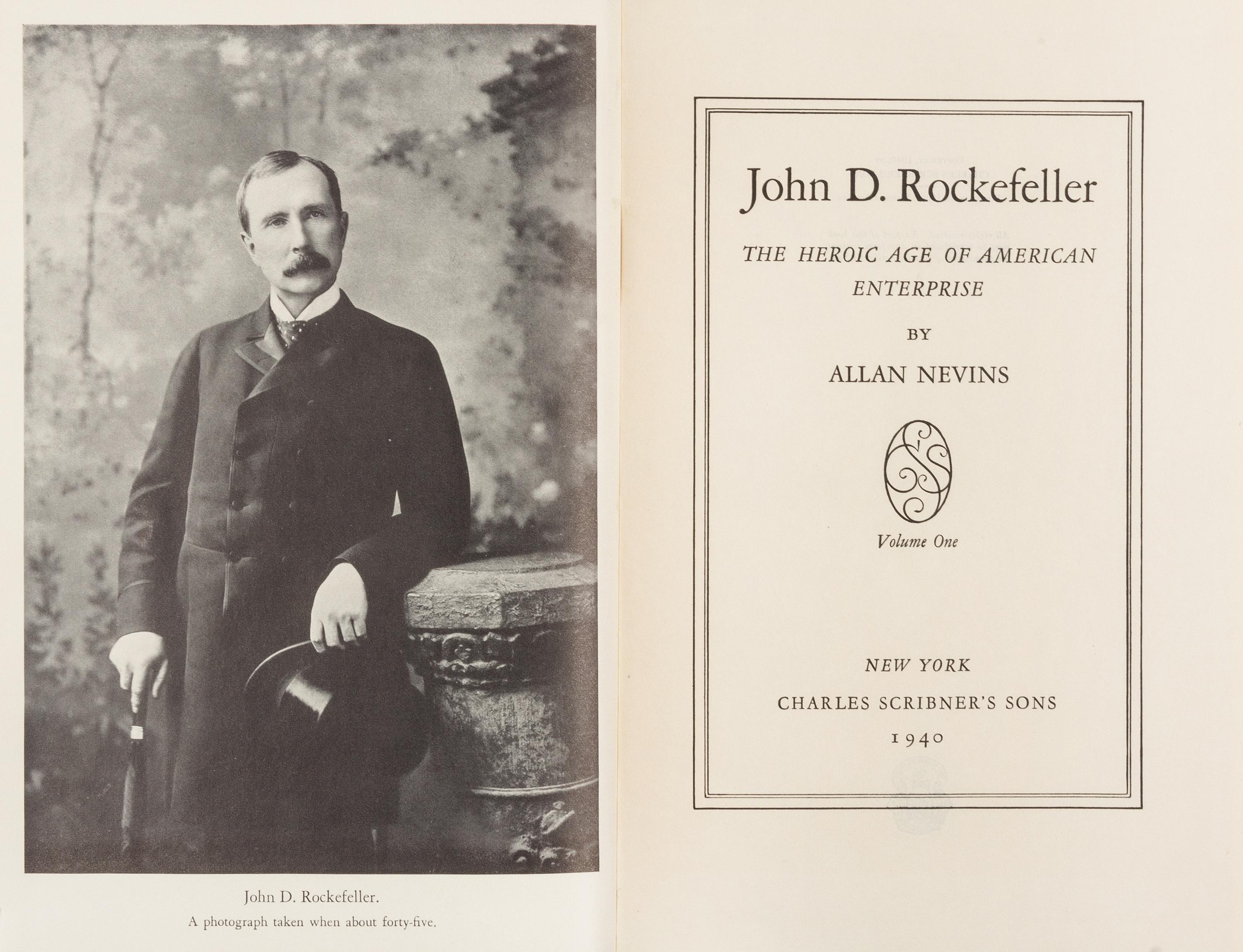 NEVINS, [Joseph] Allan (1890-1971). John D. Rockefeller, The Heroic Age of American Enterprise. New York: Charles Scribner's Sons, 1940