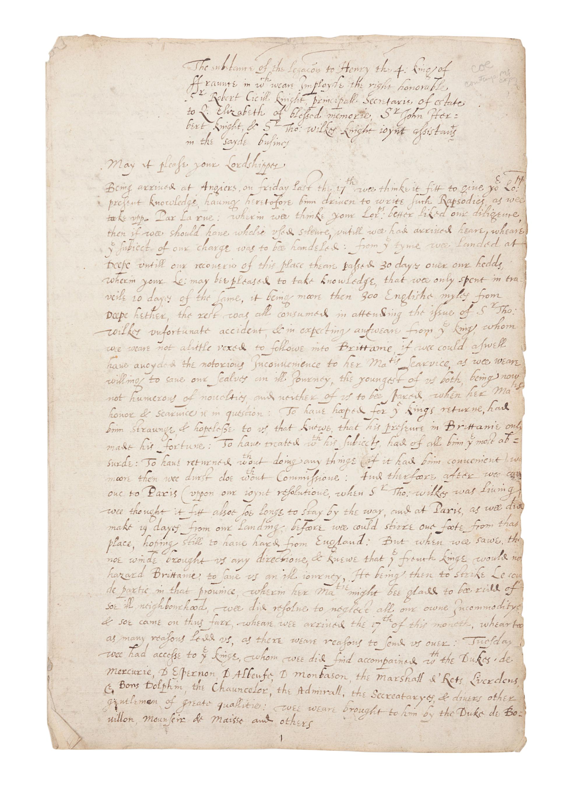 CECIL, Robert, 1st Earl of Salisbury (1563-1612). Manuscript copy of two dispatches by Sir Robert Cecil giving account of his embassy to King Henry IV of France, 23 March 1597 & 27 March 1598. [ca 17th century]. Together 17 pages (302 x 203 mm) on 5 bifolia. Marginal chipping affecting a few letters, creased, some minor soiling.