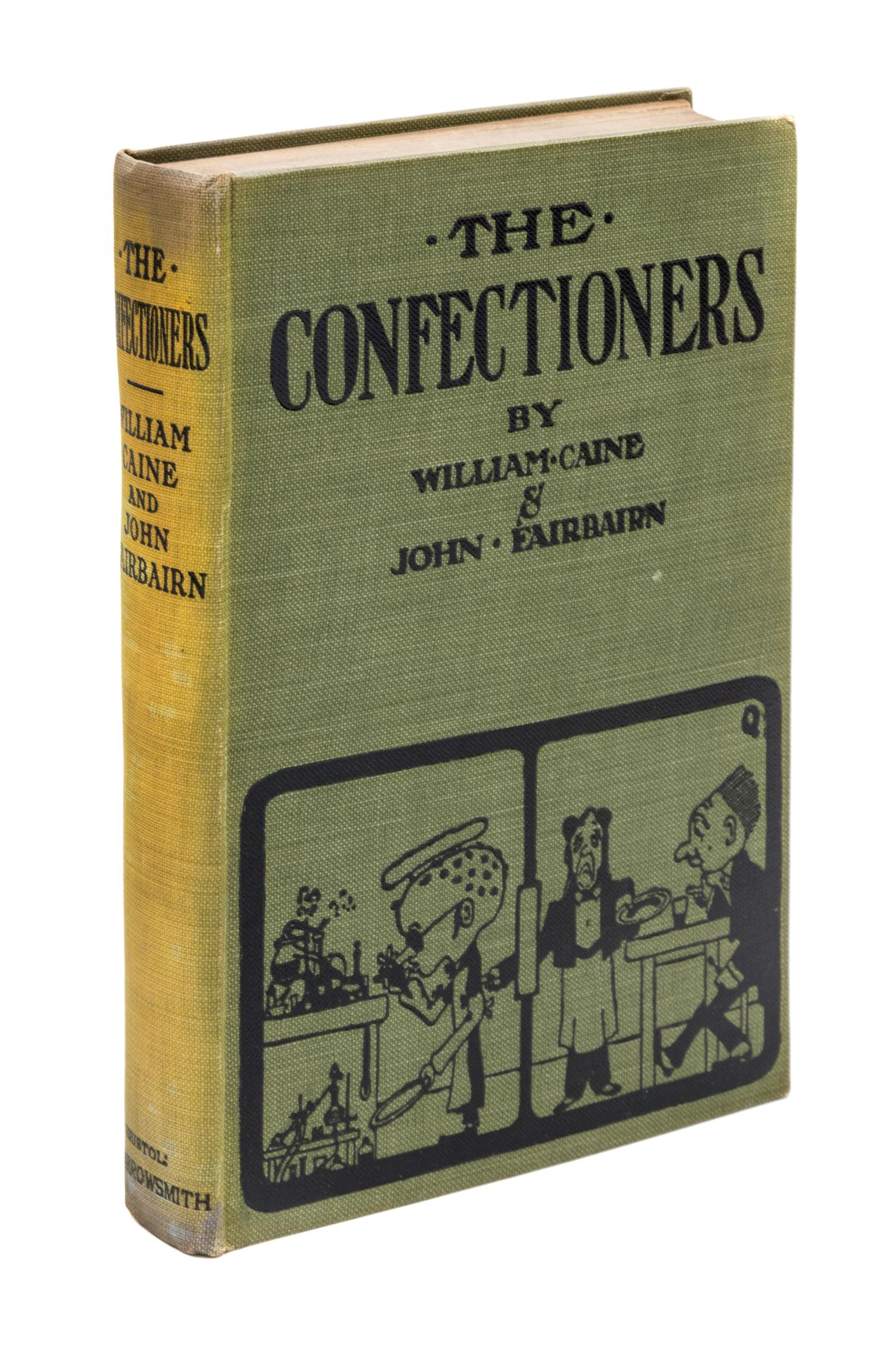 CAINE, WILLIAM and JOHN FAIRBAIRN. The Confectioners. Bristol, 1906. First edition, inscribed.
