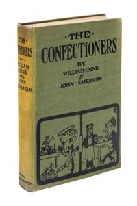 CAINE, WILLIAM and JOHN FAIRBAIRN. The Confectioners. Bristol, 1906. First edition, inscribed.