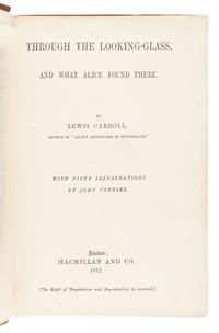 DODGSON, Charles Lutwidge ("Lewis Carroll") (1832-1898). Through the Looking Glass, and What Alice Found There . London: Macmillan and Co., 1872 [but 1871].