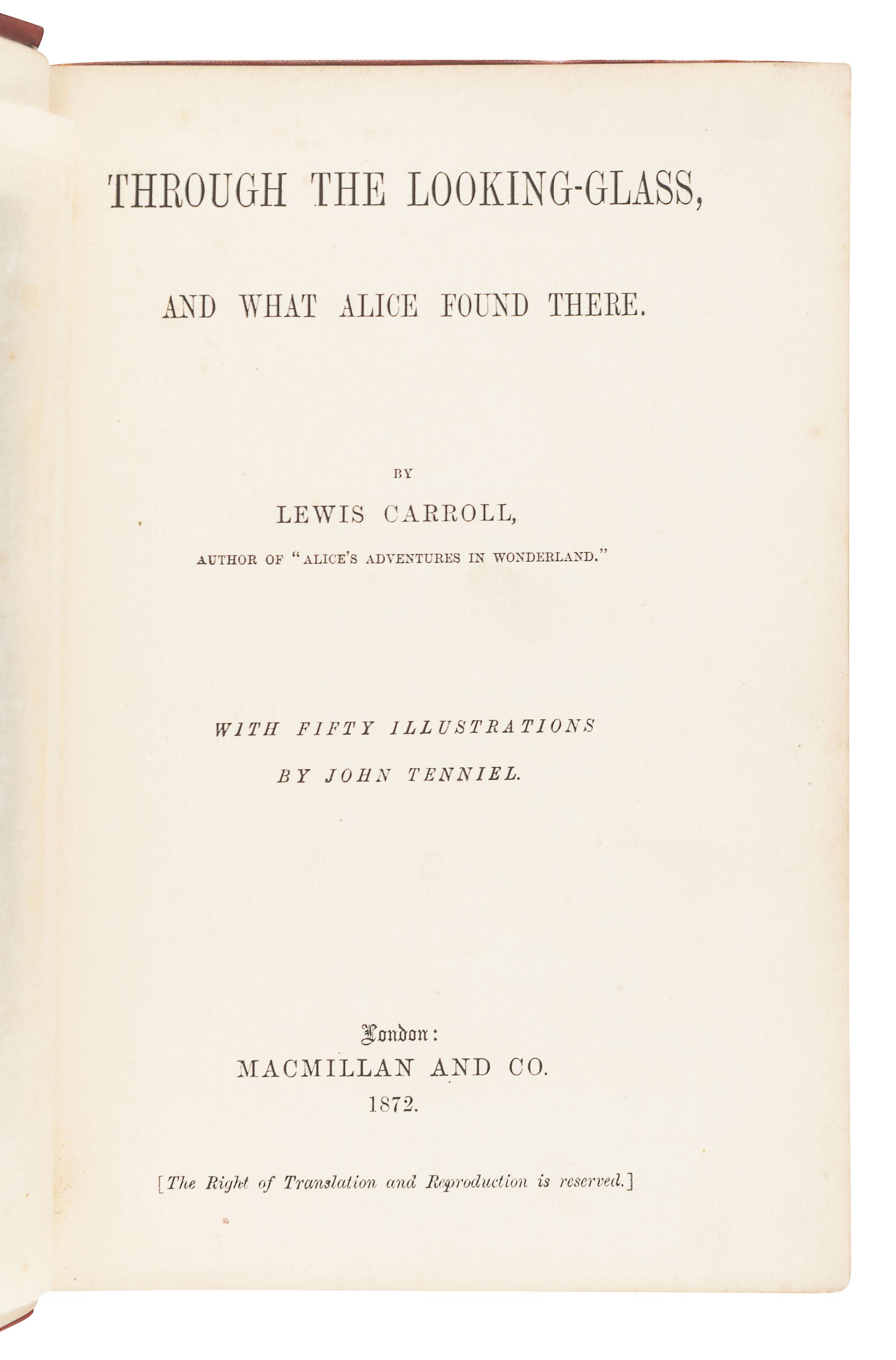DODGSON, Charles Lutwidge ("Lewis Carroll") (1832-1898). Through the Looking Glass, and What Alice Found There . London: Macmillan and Co., 1872 [but 1871].