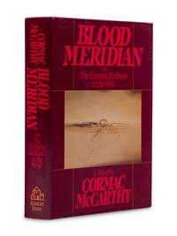 McCARTHY, Cormac (1933-2023). Blood Meridian or The Evening Redness in the West . New York: Random House, 1985.