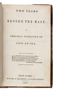 Dana, Richard Henry (1815-1882). Two Years Before the Mast. A Personal Narrative of Life at Sea . New York: Harper & Brothers, 1840.