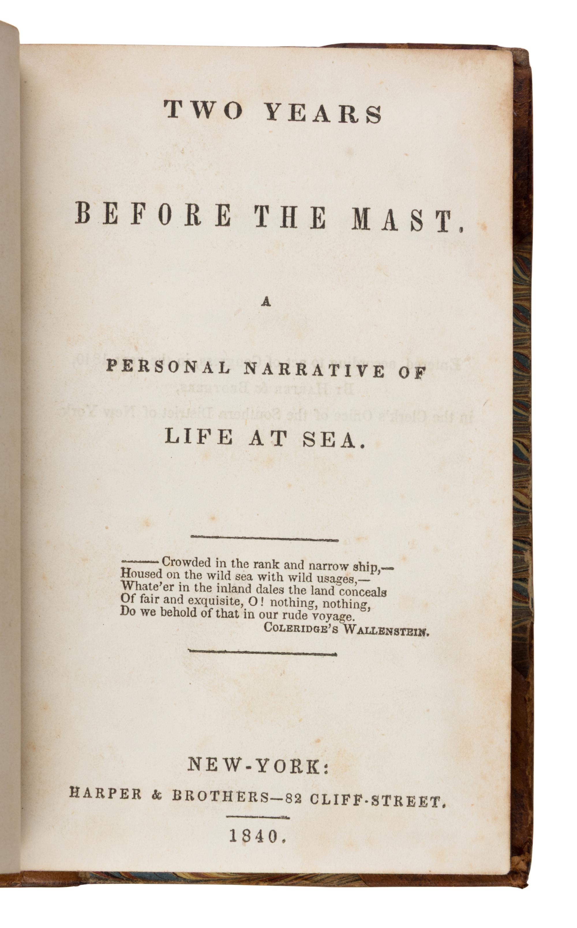 Dana, Richard Henry (1815-1882). Two Years Before the Mast. A Personal Narrative of Life at Sea . New York: Harper & Brothers, 1840.