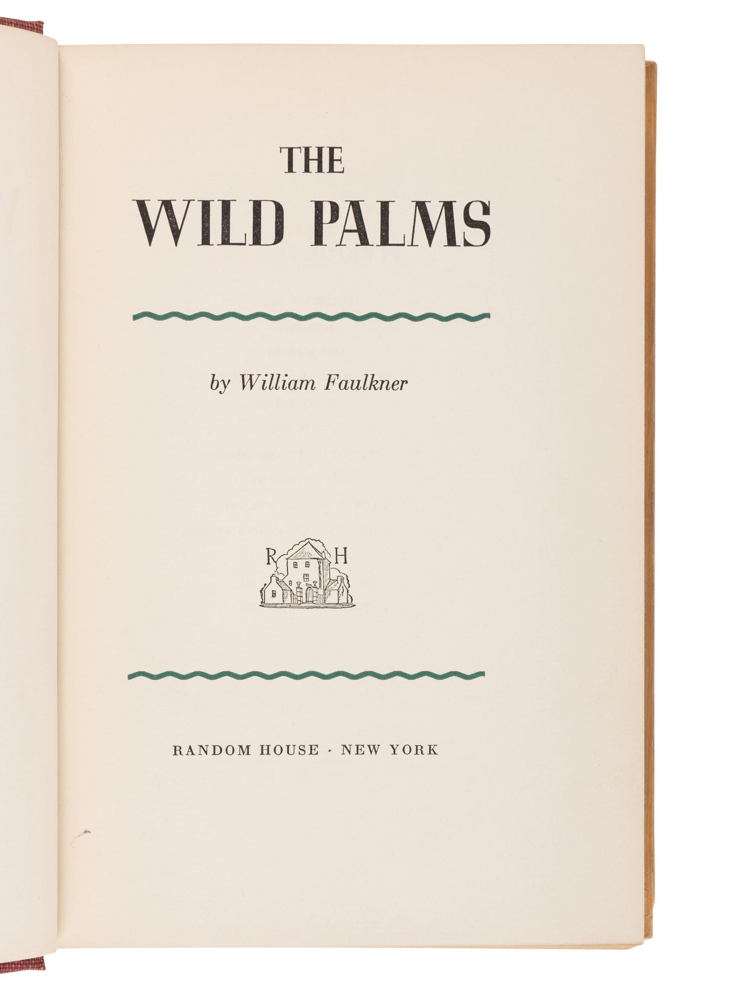 FAULKNER, William (1897-1962). The Wild Palms . New York: Random House, 1939.
