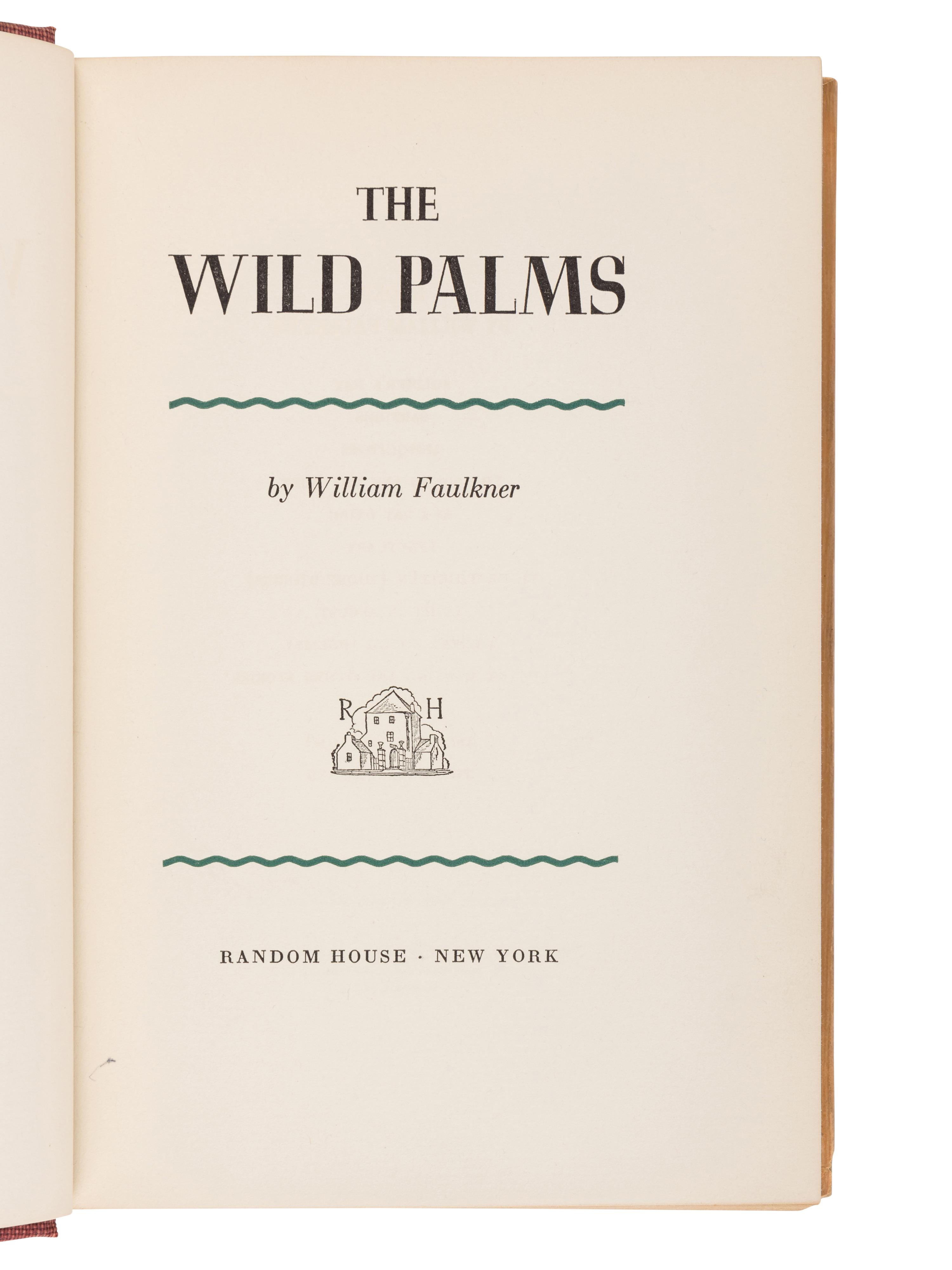 FAULKNER, William (1897-1962). The Wild Palms . New York: Random House, 1939.