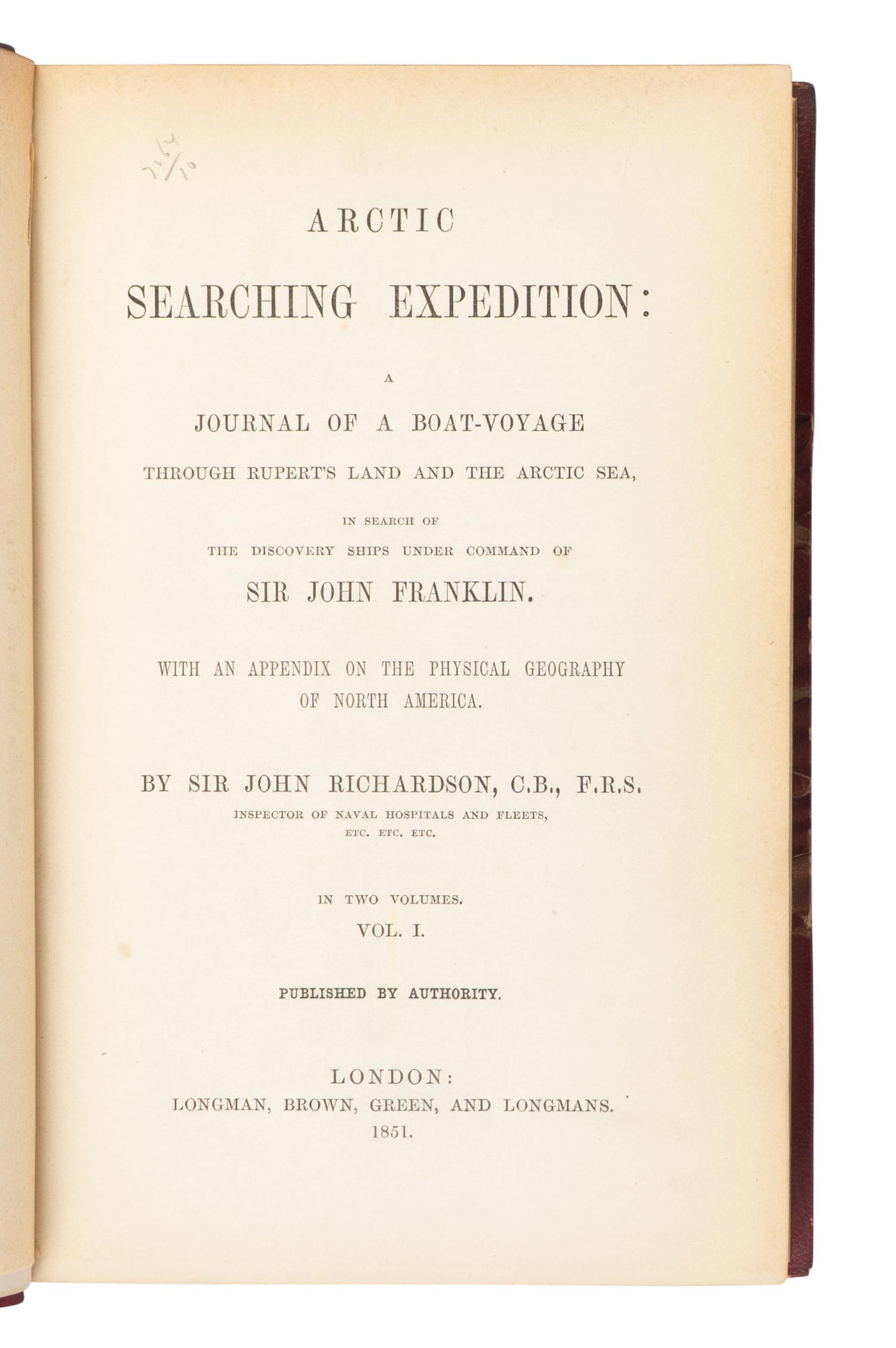[TRAVEL & EXPLORATION]. RICHARDSON, John (1787-1865). Arctic Searching Expedition: A Journal of a Boat-Voyage through Rupert's Land and the Arctic Sea, in Search of the Discovery Ships under the Command of Sir John Franklin . London: Longman, Brown, Green and Longmans, 1851.
