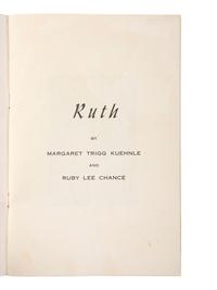 [OCCUPATIONAL]. KUEHNLE, Margaret Trigg, and CHANCE, Ruby Lee. Ruth . N.p., n.d., ca mid-19th century. Self-published tribute to housekeeper from Natchez, MS.