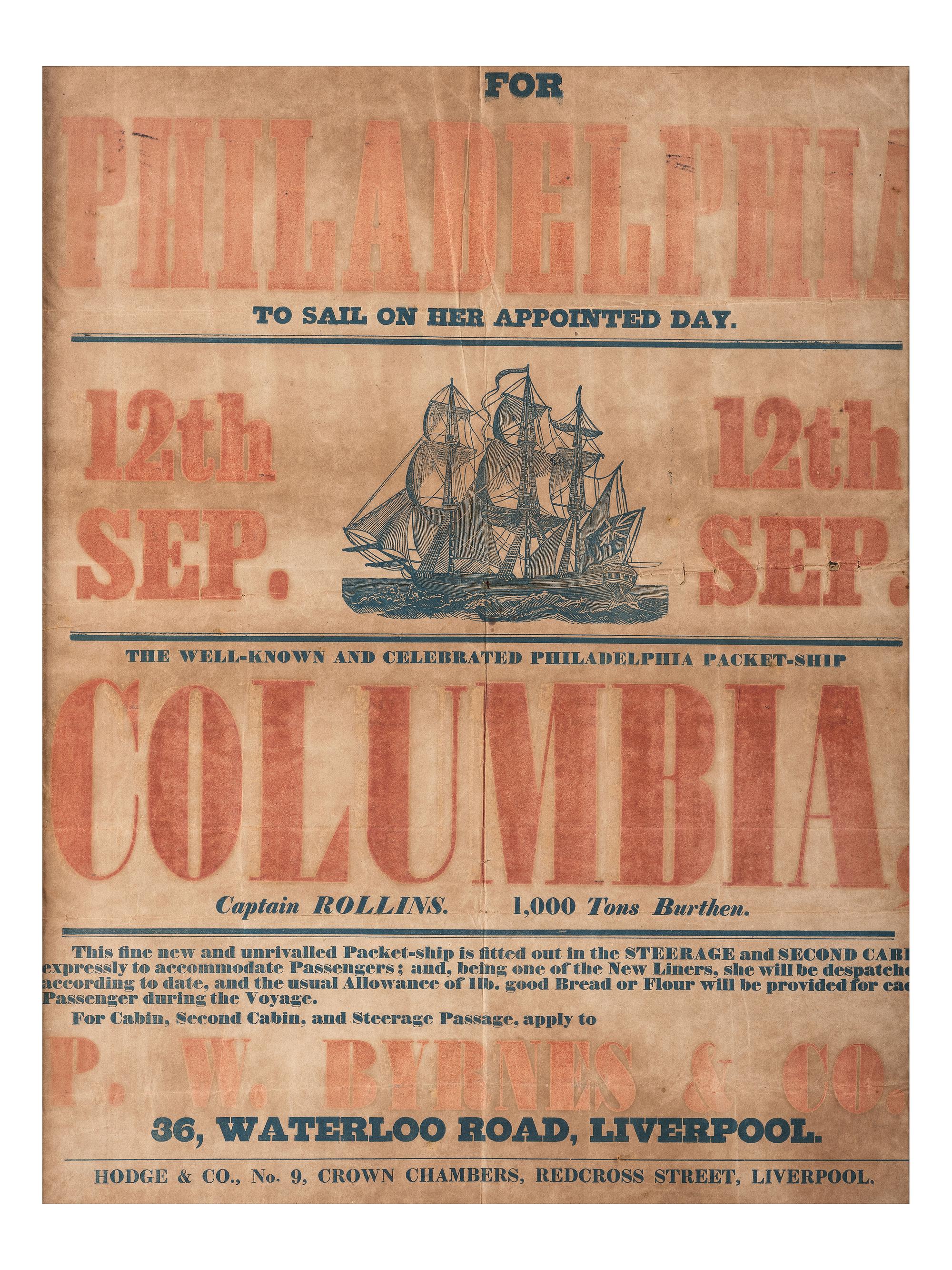 [TRANSPORTATION]. For Philadelphia to Sail on Her Appointed Day. / The Well-Known and Celebrated Philadelphia Packet-Ship Columbia, Captain Rollins . Liverpool: Hodge & Co., n.d.