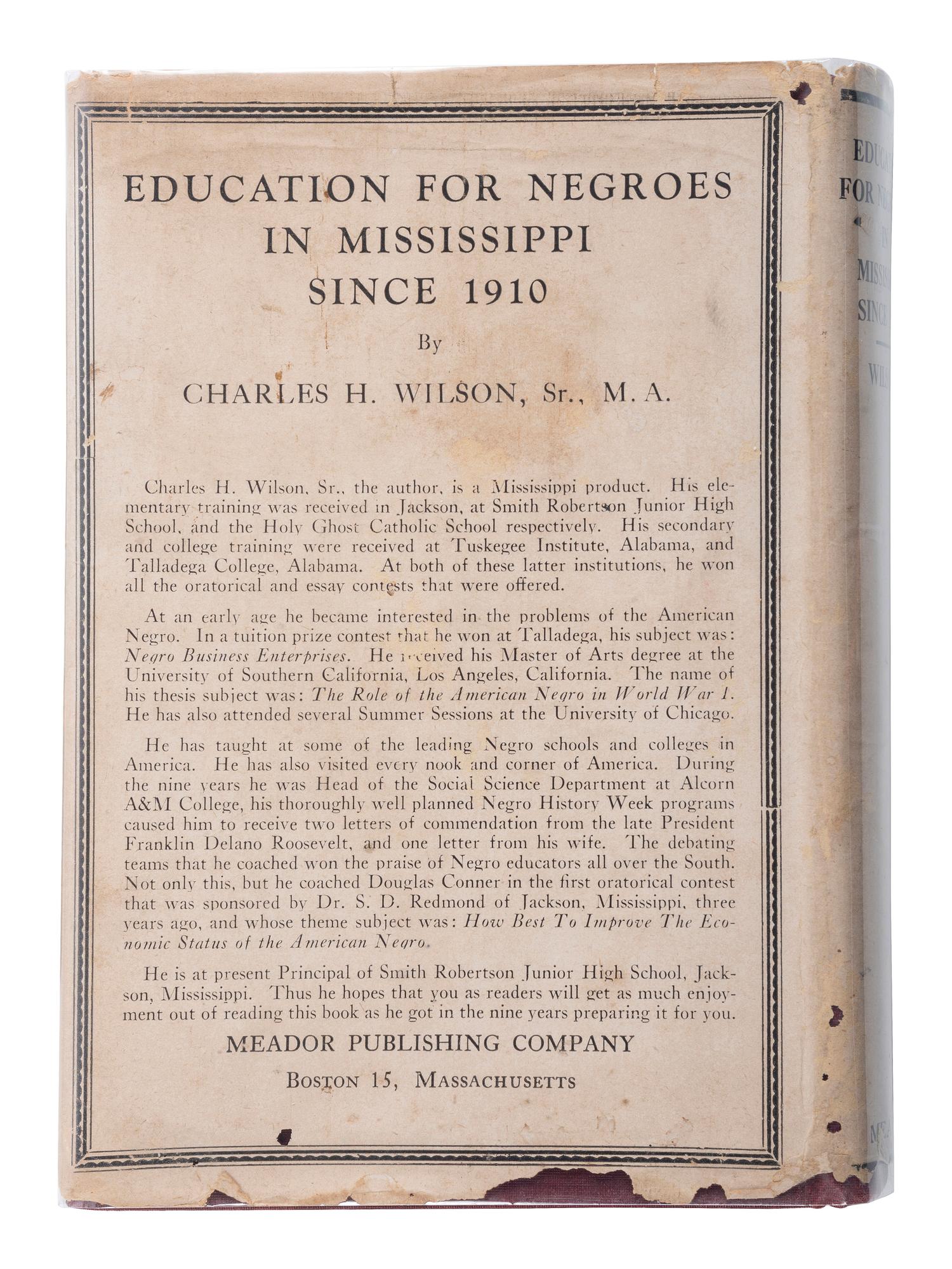 [EDUCATION]. WILSON, Charles H. Education for Negroes in Mississippi Since 1910 . Boston: Meador Publishing Company, 1947.