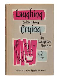HUGHES, Langston (1901-1967). Laughing To Keep From Crying . New York: Henry Holt and Company, 1952.