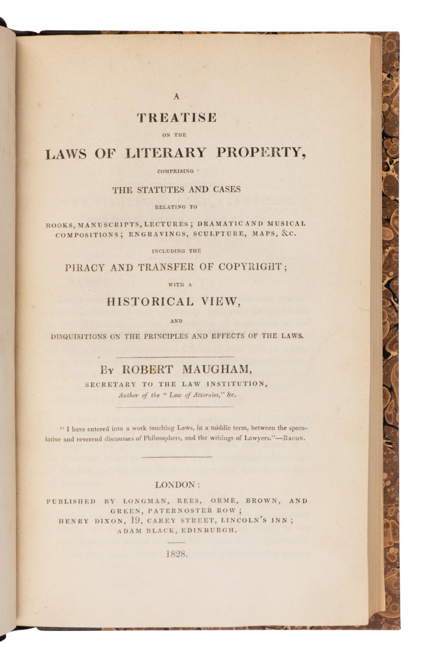 MAUGHAM, Robert (1788-1862). A Treatise on the Laws of Literary Property...including the Piracy and Transfer of Copyright . London and Edinburgh: Longman, Rees, Orme, Brown, and Green; Adam Black, 1828.