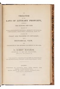 MAUGHAM, Robert (1788-1862). A Treatise on the Laws of Literary Property...including the Piracy and Transfer of Copyright . London and Edinburgh: Longman, Rees, Orme, Brown, and Green; Adam Black, 1828.