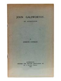 CONRAD, Joseph (1857-1924). John Galsworthy. An Appreciation. Canterbury: Printed for Private Circulation by H. J. Goulden, 1922.