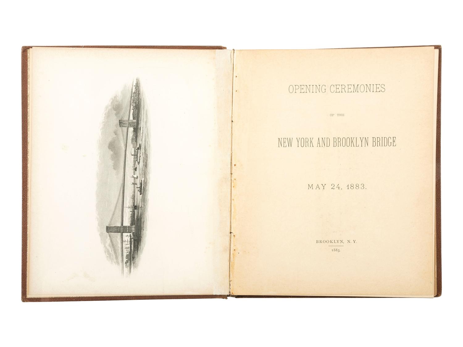 American Commerce & Industry [BROOKLYN BRIDGE]. Opening Ceremonies of the New York and Brooklyn Bridge, May 24, 1883 . Brooklyn: The Brooklyn Eagle Job Printing Company, 1883.