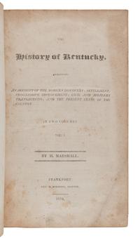 MARSHALL, Humphrey (1760-1841). The History of Kentucky . Frankfort: Geo. S. Robinson, 1824.