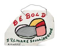 Be Bold I'll Make Soul Like Gold