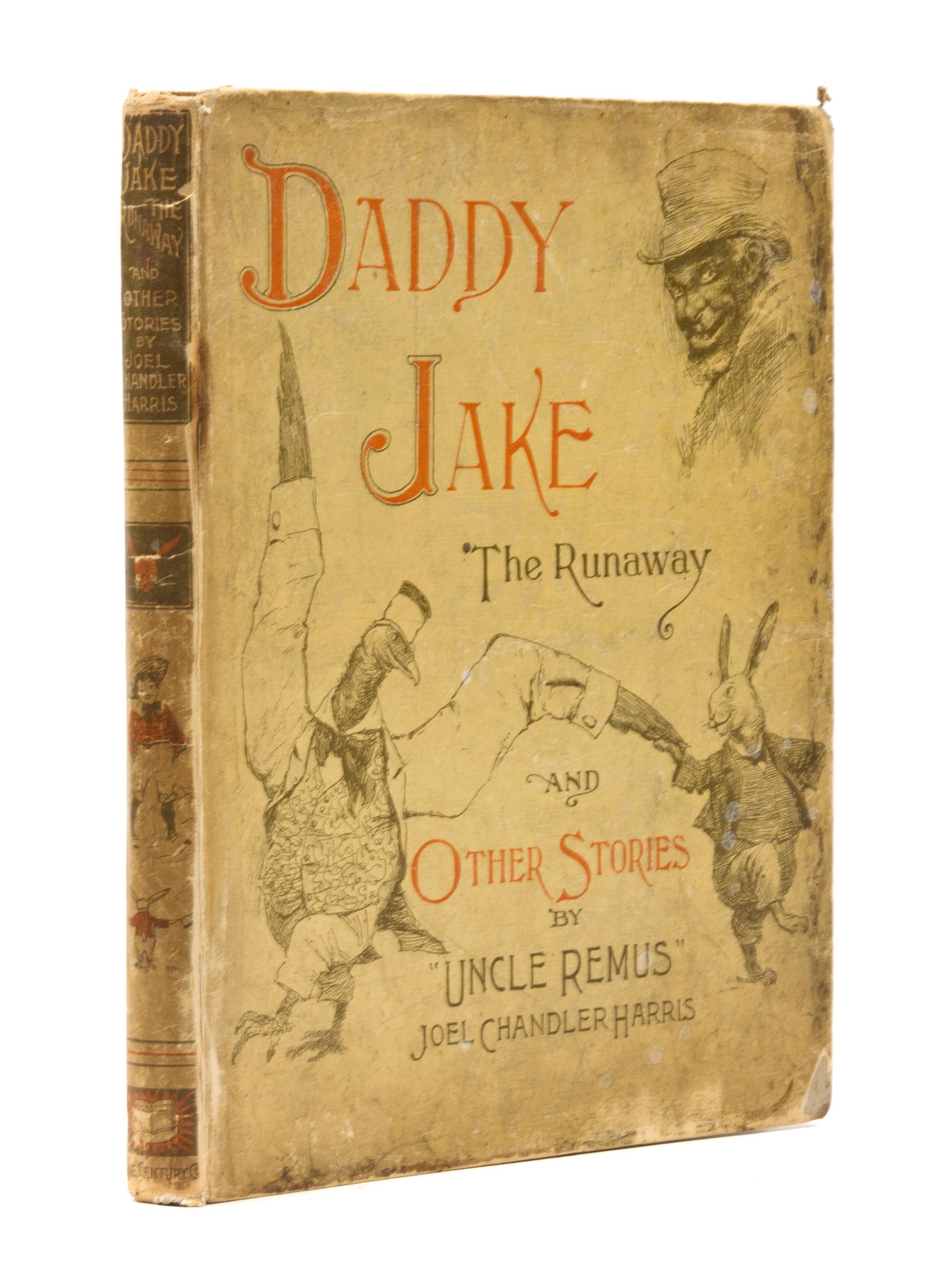 (CHILDREN'S) HARRIS, JOEL CHANDLER. Daddy Jake and Other Stories by "Uncle Remus." New York, (1889). First edition.