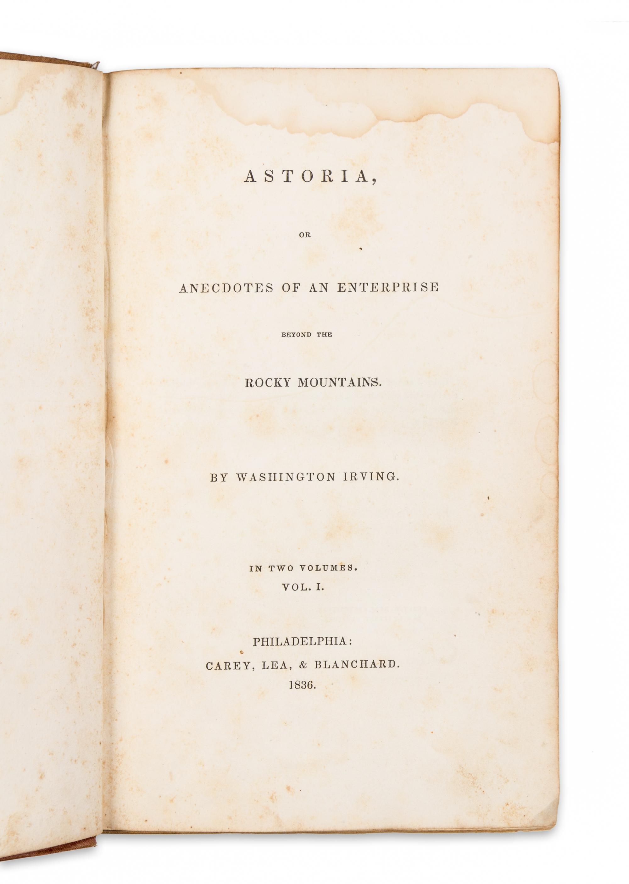 IRVING, Washington (1783-1859). Astoria, or Anecdotes of an Enterprise beyond the Rocky Mountains. Philadelphia: 1836.