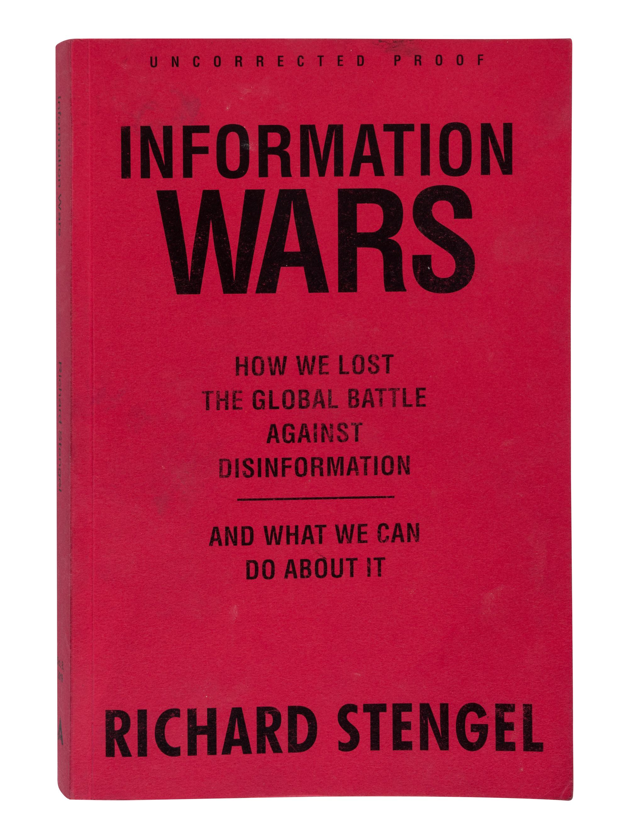 STENGEL, Richard. Information Wars. How We Lost the Global Battle Against Disinformation and What We Can Do About It . [2019]. FIRST EDITION, UNCORRECTED PROOF. PRESENTED BY STENGEL TO MADELEINE ALBRIGHT WITH AUTOGRAPH NOTE.