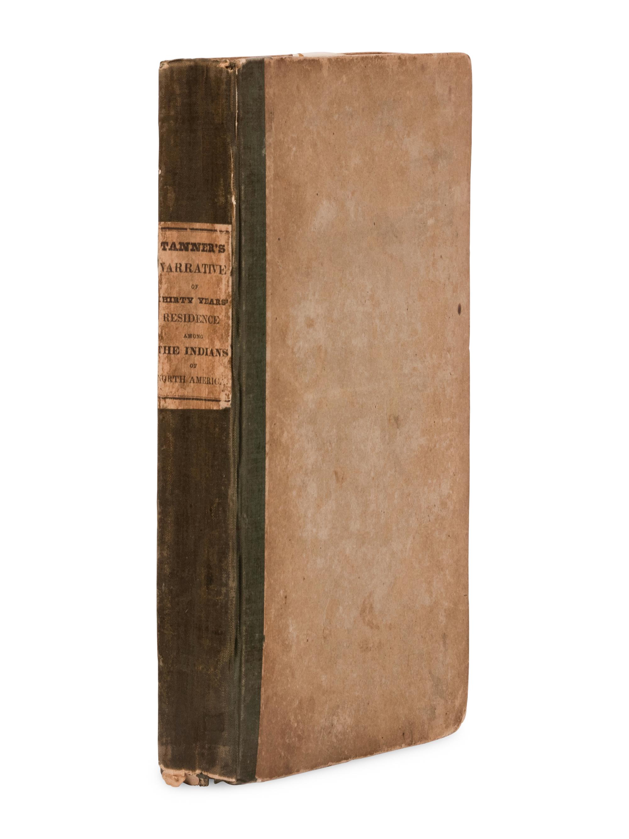 [AMERICANA]. JAMES, Edwin (1797-1861). A Narrative of the Captivity and Adventures of John Tanner During Thirty Years Residence Among the Indians. New York: G & C & H. Carvill, 1830.