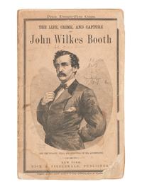 [LINCOLN, Abraham (1809-1865)]. TOWNSEND, George Alfred (1841-1914). The Life, Crime, and Capture of John Wilkes Booth. New York: Dick & Fitzgerald, [1865].