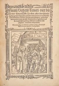 [Early Printing] Vegetius Renatus, Flavius. Flavii Vegetii Renati Vier bücher der Ritterschafft...