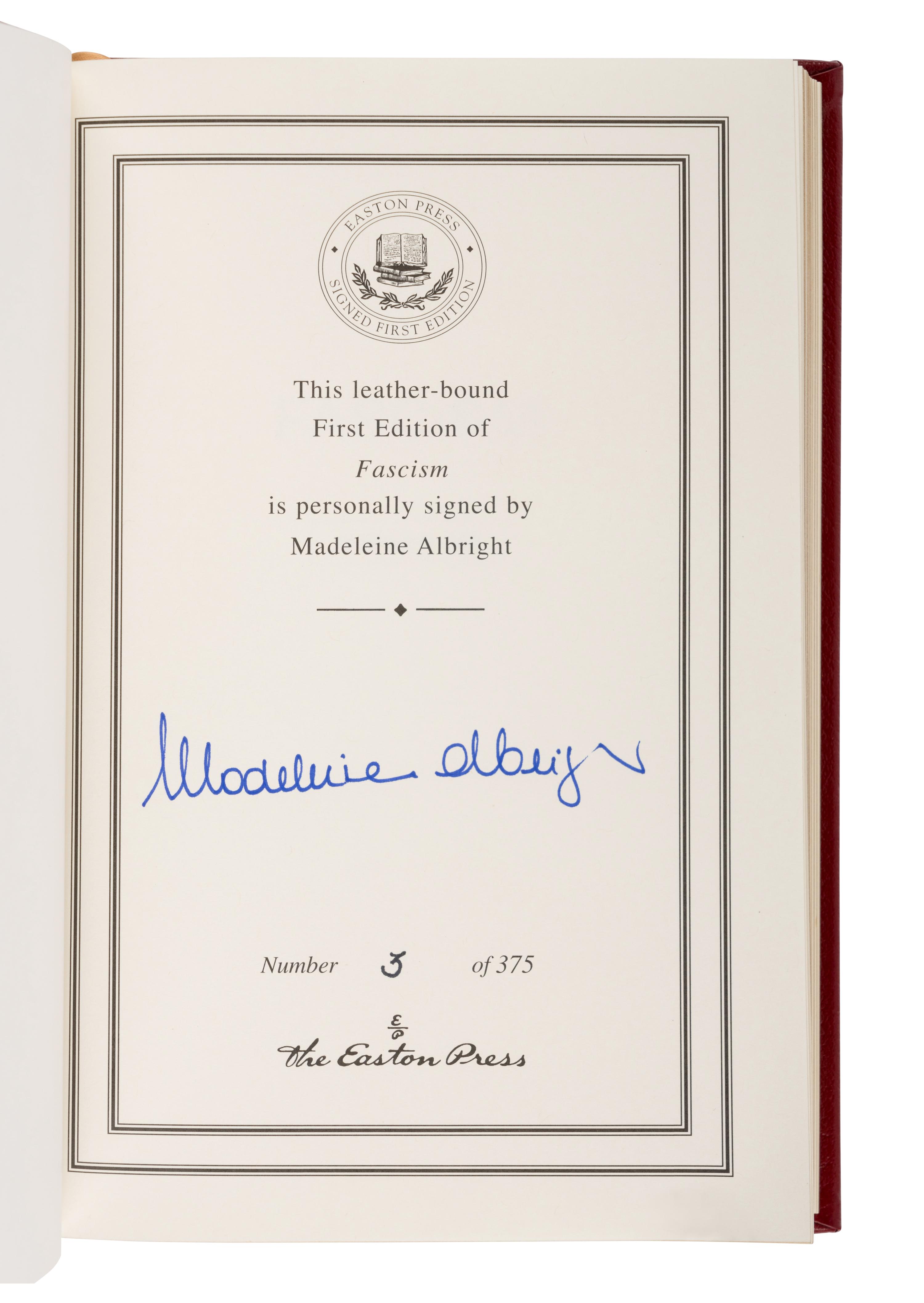 ALBRIGHT, Madeleine K. Fascism. A Warning . Easton Press, [2018]. LIMITED EDITION, number 3 of 375 copies, SIGNED BY SECRETARY ALBRIGHT.