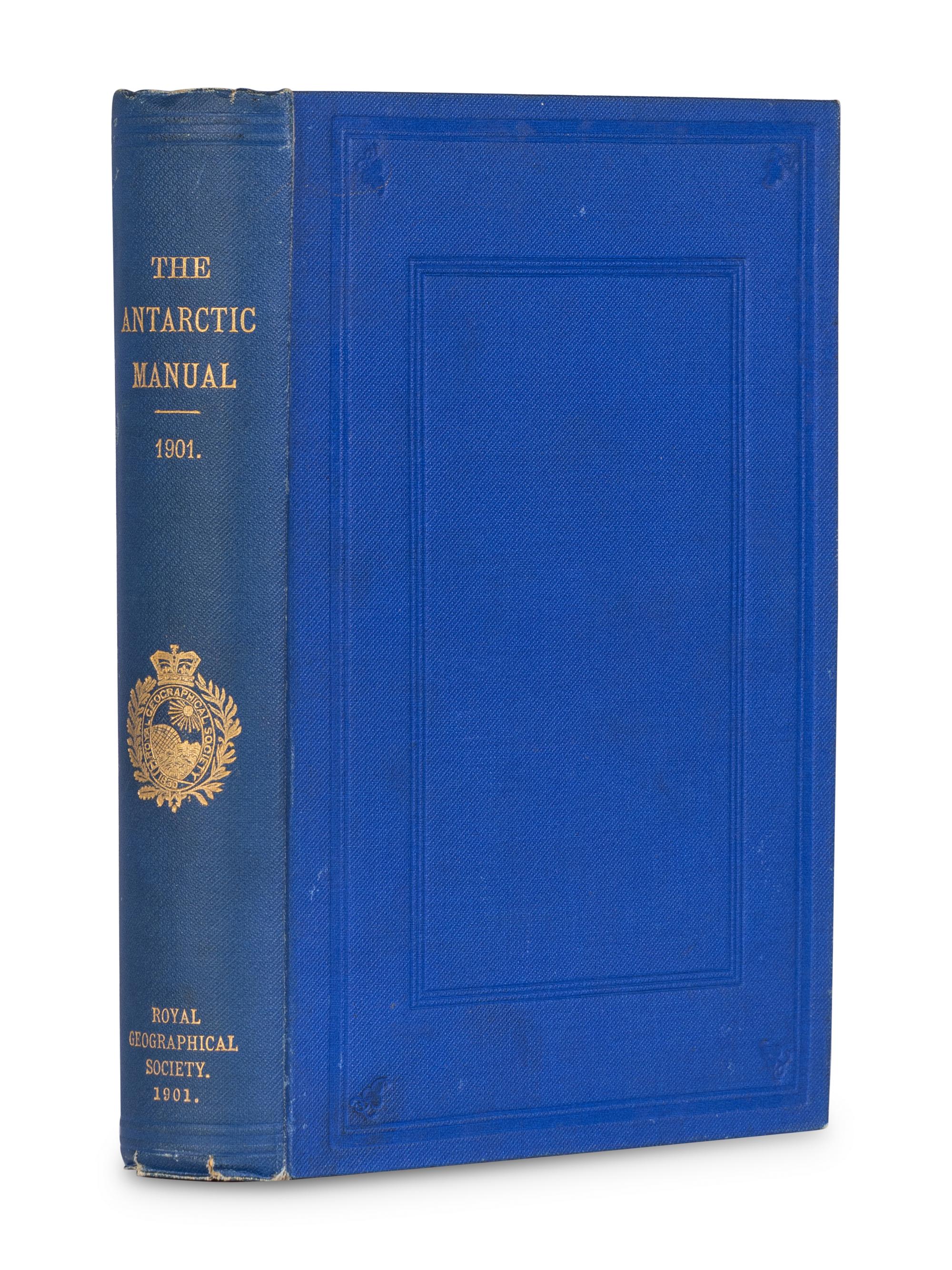 MURRAY, George Francis Arthur (1858-1911), editor. The Antarctic Manual for the Use of the Expedition of 1901. With a Preface by Sir Clements R. Markham . London: Royal Geographical Society, 1901.