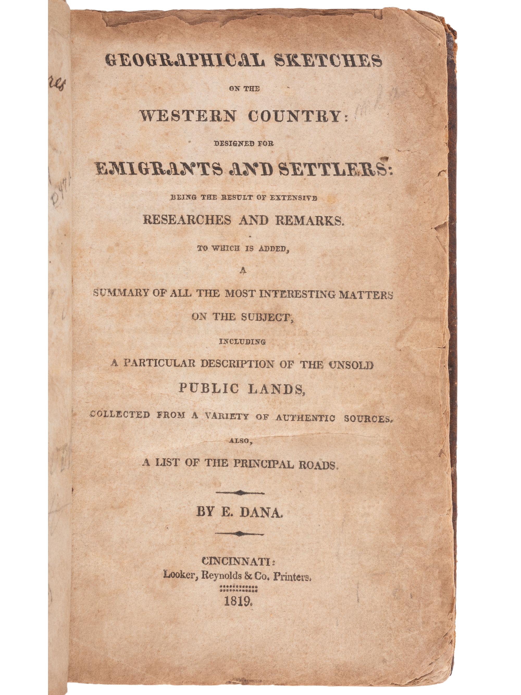 DANA, Edmund. Geographical Sketches of the Western Country designed for Emigrants and Settlers... Cincinnati: Looker, Reynolds & Co., 1819.