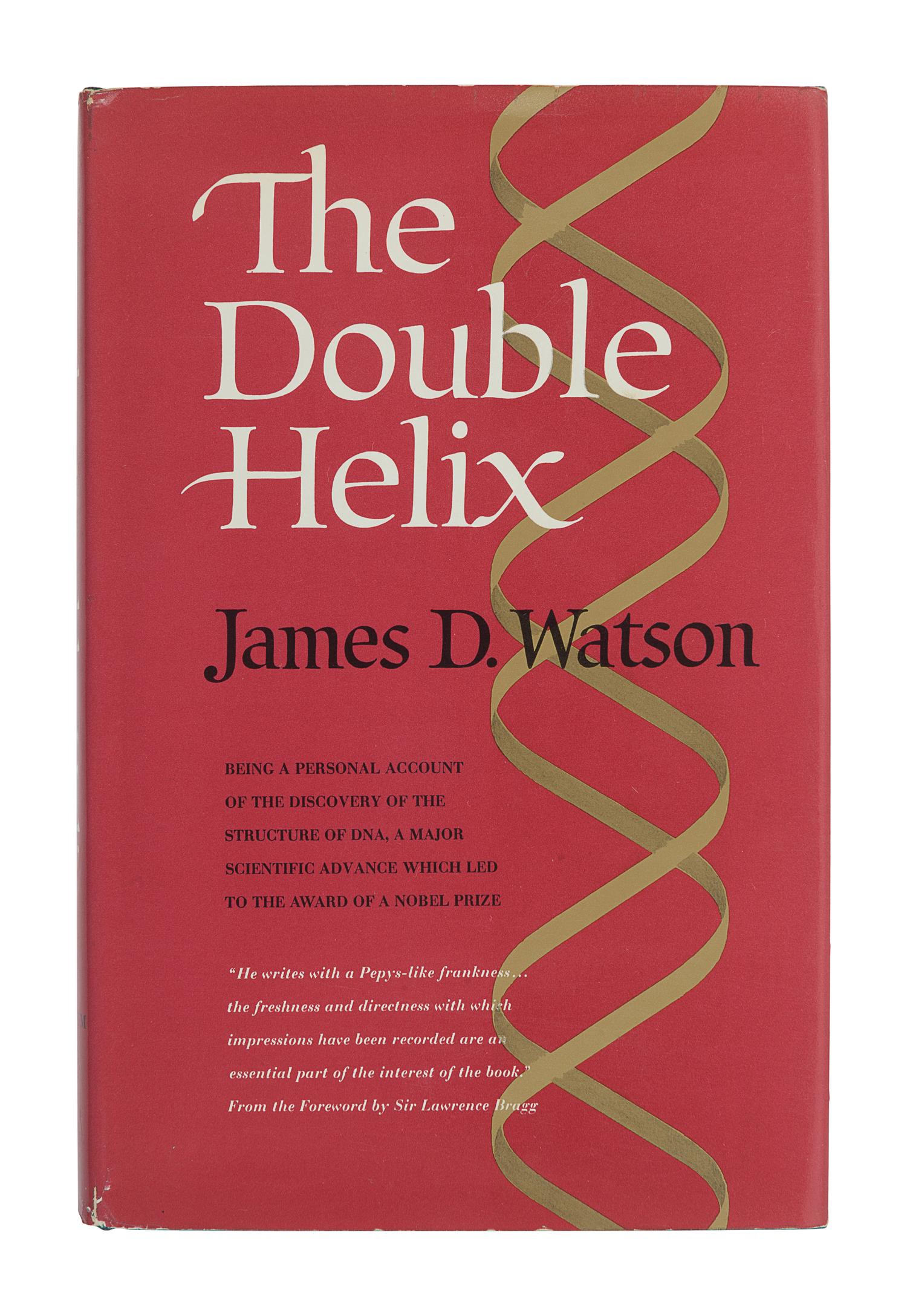 WATSON, James D. The Double Helix. A Personal Account of the Discovery of the Structure of DNA . New York: Atheneum, 1968.