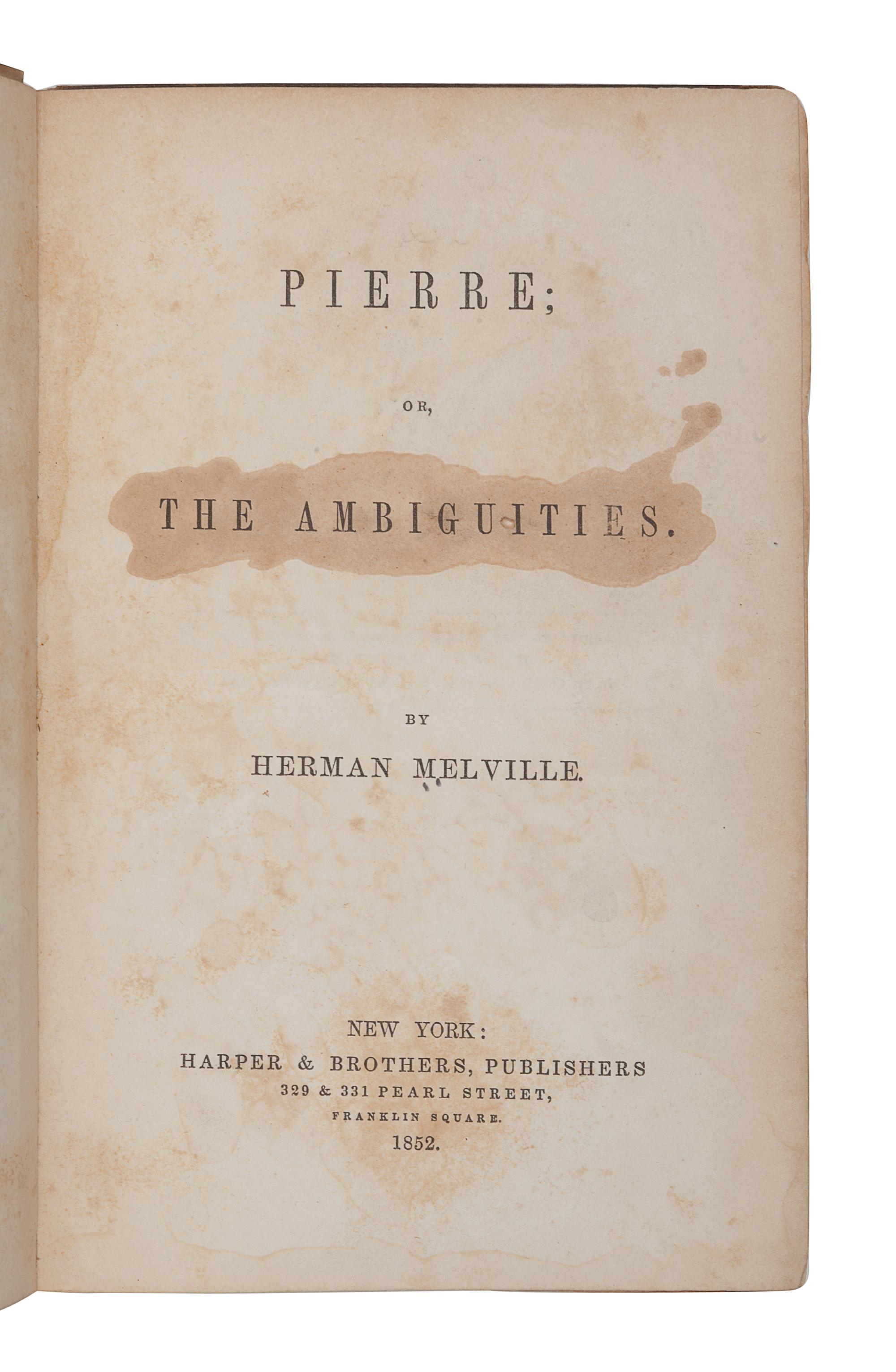 MELVILLE, Herman (1819-1891). Pierre; or, the Ambiguities . New York: Harper & Brothers, 1852.