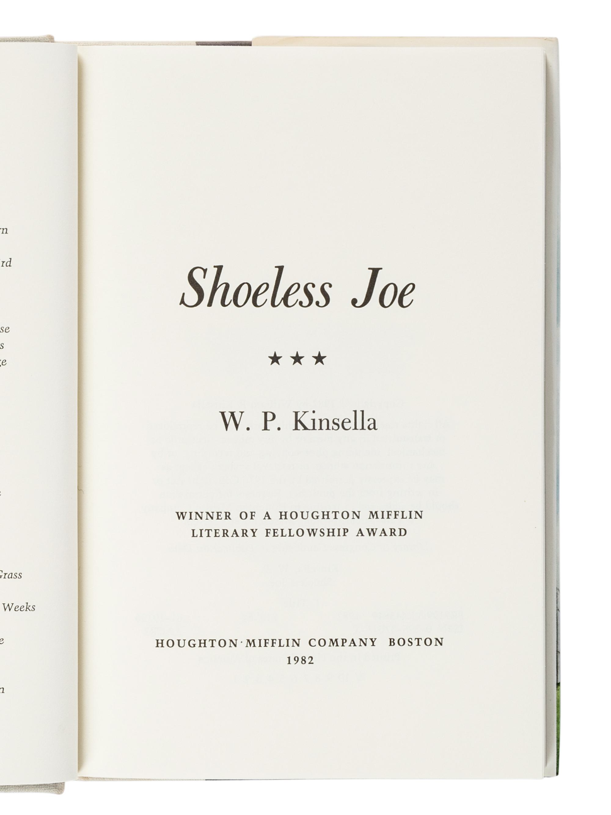 KINSELLA, W. P. Shoeless Joe . Boston: Houghton Mifflin Company, 1982.