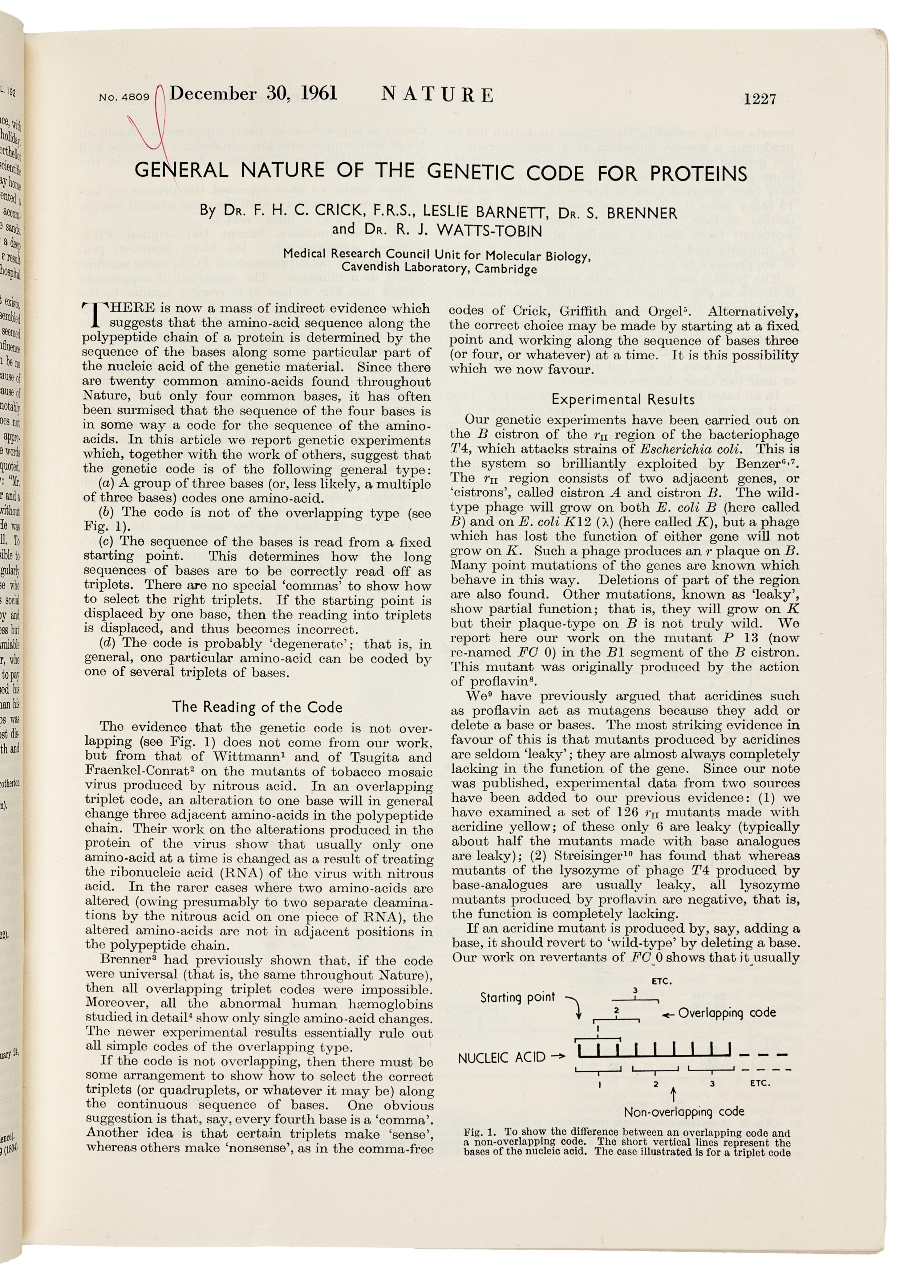WATSON, James Dewey (b. 1928) and Francis Harry Compton CRICK (1916-2004). “Molecular structure of nucleic acids.” In: Nature , Vol. 171, No. 4356, pp. 737-741. London: Fisher, Knight & Co. Ltd., for Macmillan & Co., Limited, April 25, 1953. -- WATSON and CRICK. "Genetical implications of the structure of deoxyribonucleic acid." In: Nature , Vol. 171, no. 4361, pp. 964-967. London: Fisher, Knight & Co., Ltd., for Macmillan & Co., Limited, May 30, 1953.