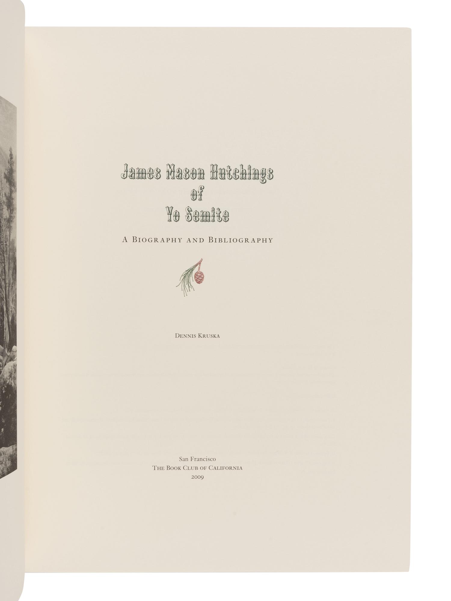 [BOOK CLUB OF CALIFORNIA]. KRUSKA, Dennis. James Mason Hutchings of Yo Semite. A Biography and Bibliography. San Francisco: The Book Club of California, 2009.