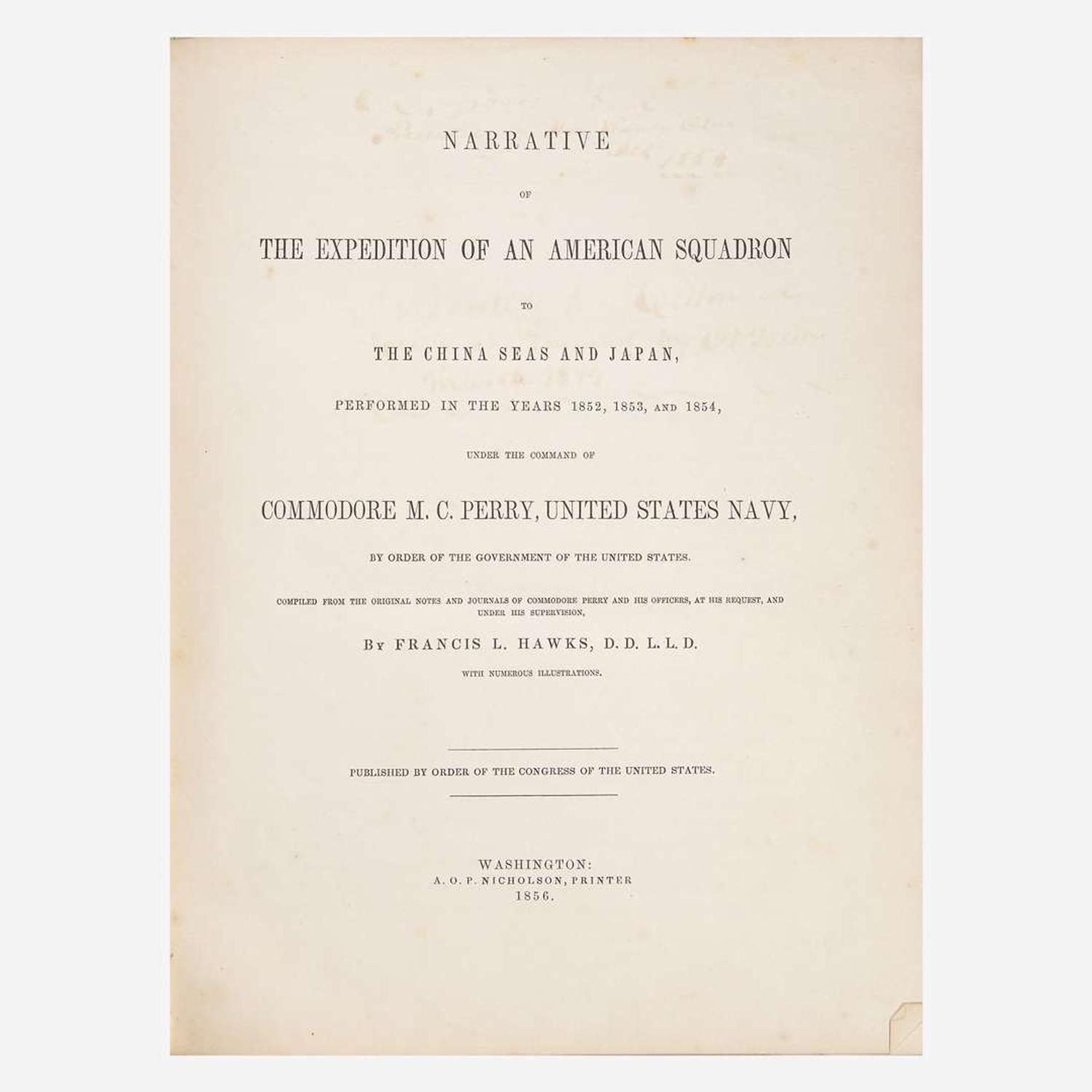 [Americana] [Perry, Commodore Matthew C.] Hawks, Francis L. Narrative of the Expedition of an American Squadron to the China Seas and Japan, Performed in the Years 1852, 1853, and 1854, Under the Command of Commodore M.C. Perry, United States Navy...
