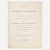 [Americana] [Perry, Commodore Matthew C.] Hawks, Francis L. Narrative of the Expedition of an American Squadron to the China Seas and Japan, Performed in the Years 1852, 1853, and 1854, Under the Command of Commodore M.C. Perry, United States Navy...