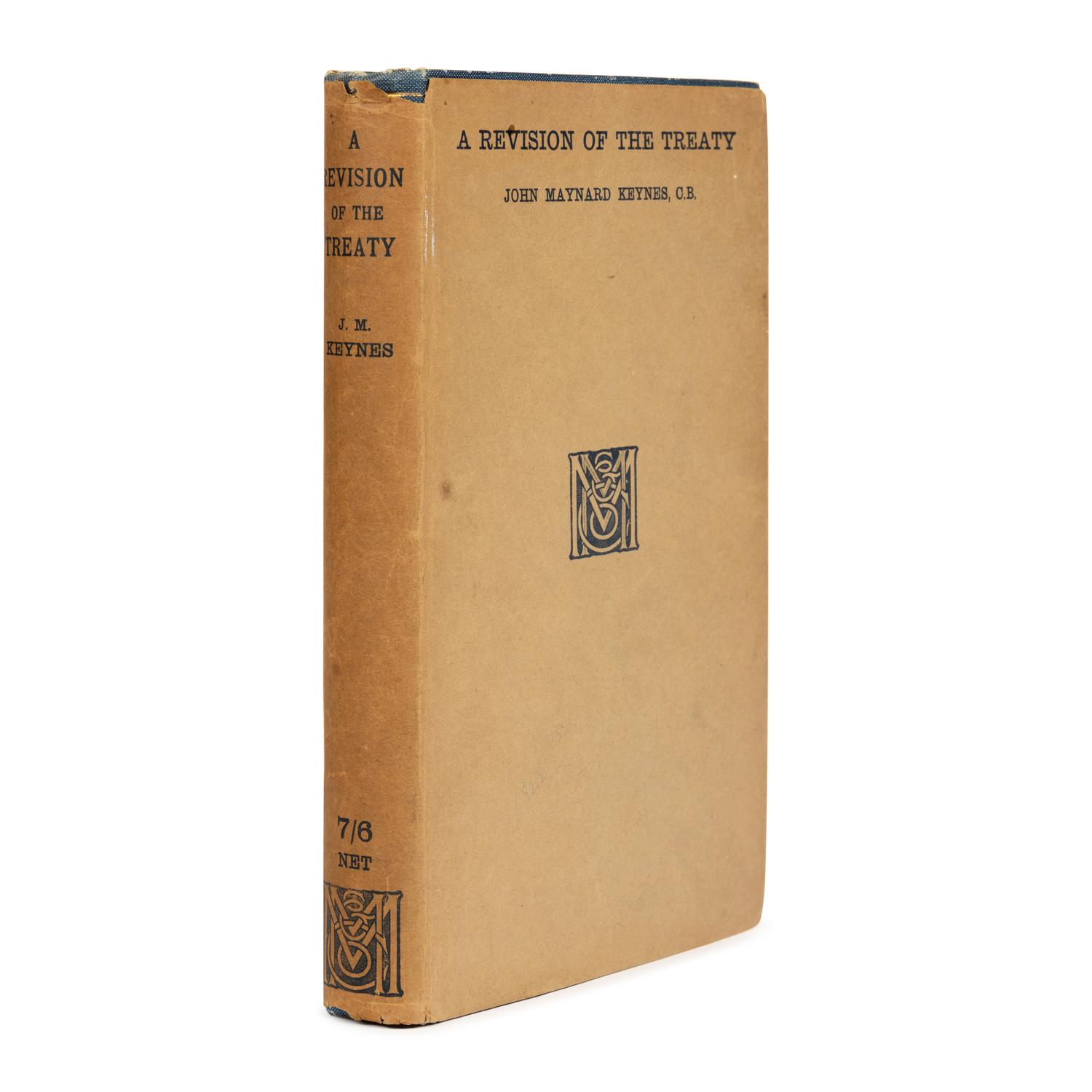 [Economics]. Keynes, John Maynard (1883-1946). A Revision of the Treaty. Being a Sequel to the Economic Consequences of the Peace . London: Macmillan and Co., 1922.
