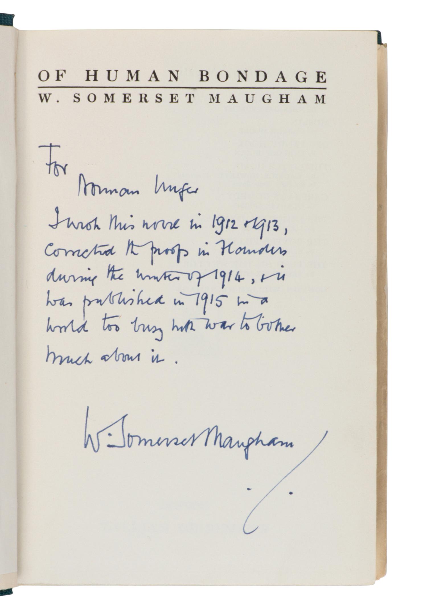 MAUGHAM, W. Somerset (1874-1965). Of Human Bondage. A Novel . London: William Heinemann, 1915.