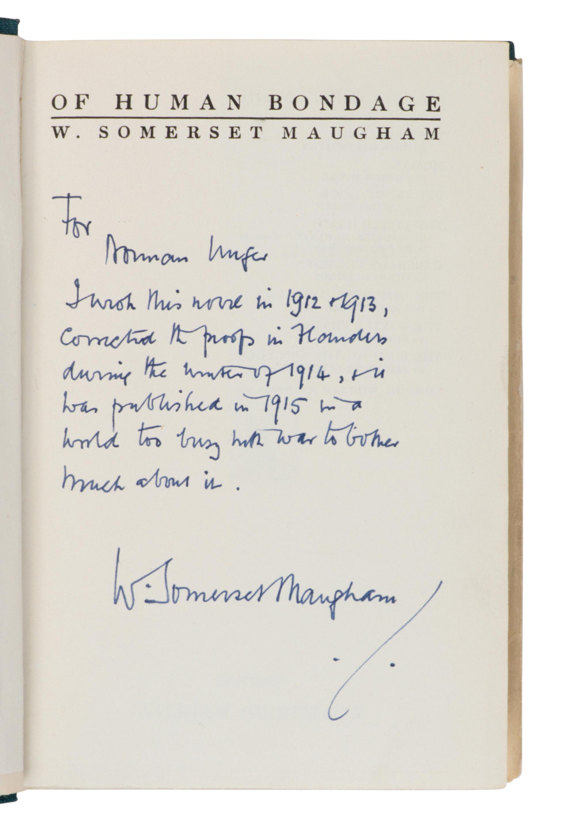 MAUGHAM, W. Somerset (1874-1965). Of Human Bondage. A Novel . London: William Heinemann, 1915.