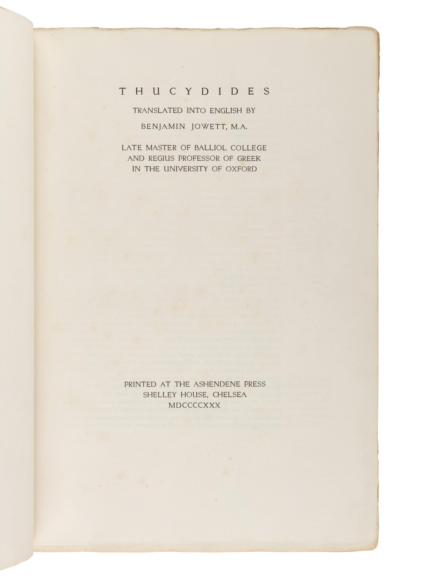 THUCYDIDES (ca 460- ca 400 BCE). [ History of the Peloponnesian War .] Benjamin Jowett, translator. Chelsea: The Ashendene Press, 1930.