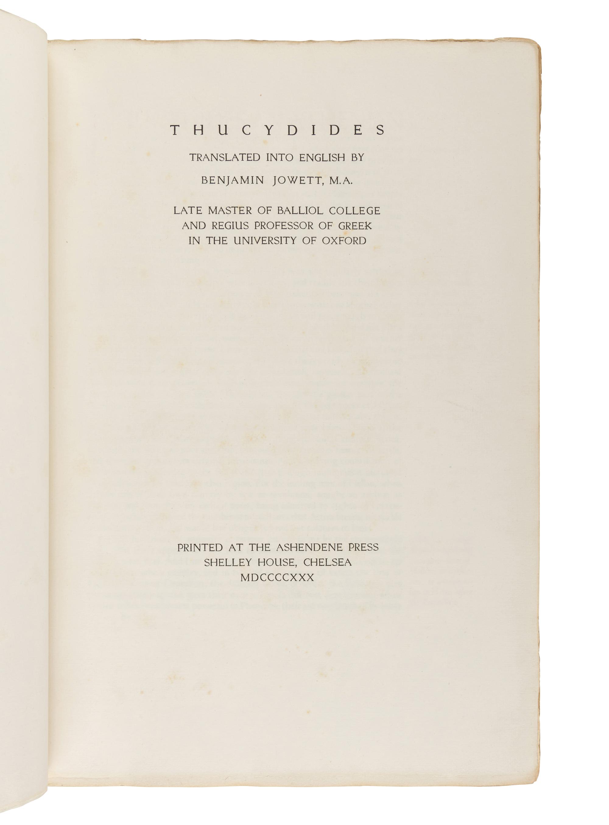 THUCYDIDES (ca 460- ca 400 BCE). [ History of the Peloponnesian War .] Benjamin Jowett, translator. Chelsea: The Ashendene Press, 1930.