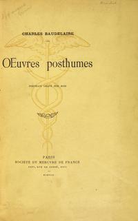 BAUDELAIRE, Charles (1821-1867). Oeuvres Posthumes . Paris: Societe du Mercure de France, 1908.