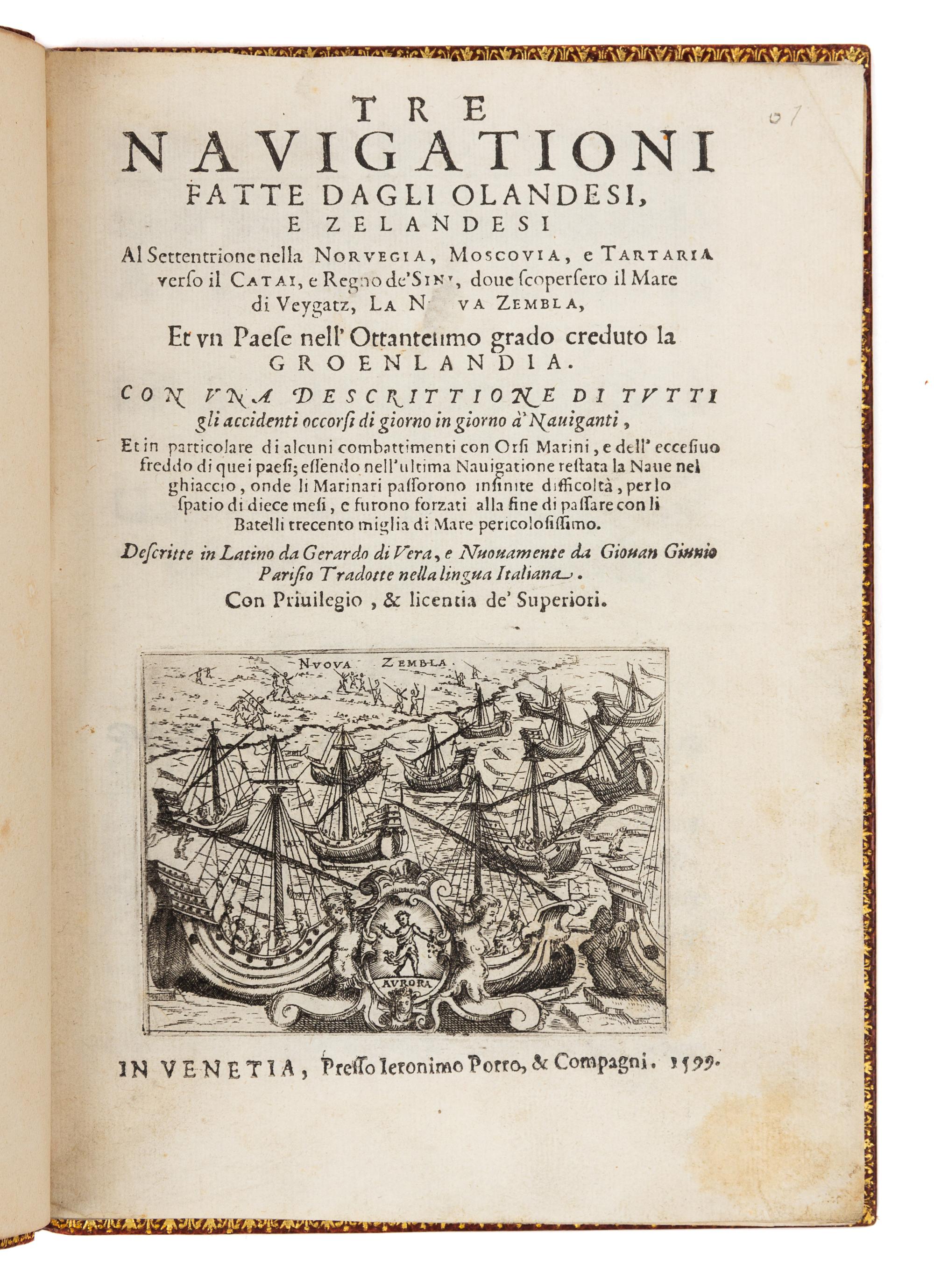 VEER, Gerrit de (ca 1570-ca 1598). Tre Navigationi fatte dagli Olandesi, e Zelandesi... Venice, 1599. FIRST EDITION IN ITALIAN.