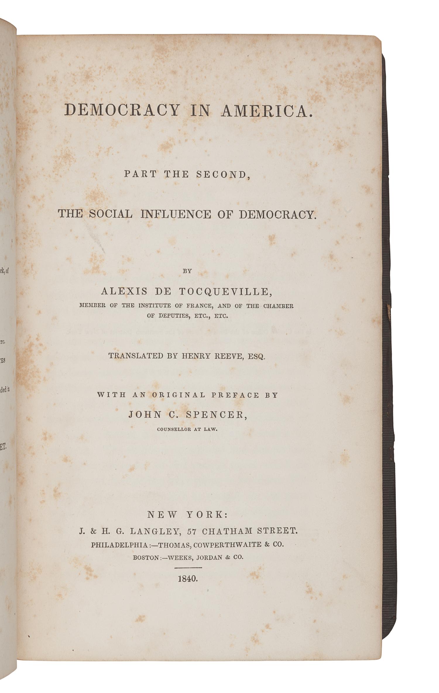 TOCQUEVILLE, Alexis de (1805-1859). Democracy in America . New York: Adlard and Saunders, George Dearborn & Co., 1838; J. & H. G. Langley, 1840.